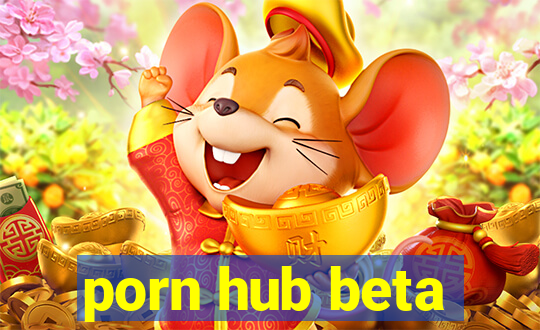 porn hub beta